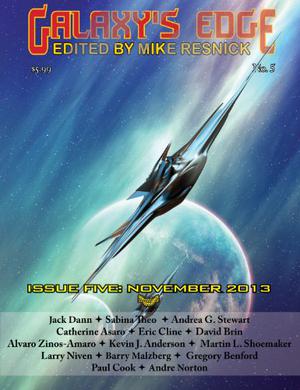 Galaxy's Edge Magazine Issue 5, November 2013 by Mike Resnick, Sabina Theo, Larry Niven, Catherine Asaro, Eric Cline, David Brin, Alvaro Zinos-Amaro, Kevin J. Anderson, Martin L. Shoemaker, Jack Dann, Andrea G. Stewart, Andre Norton