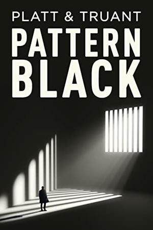 Pattern Black by Sean Platt, Johnny B. Truant
