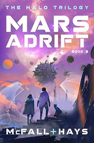 Mars Adrift  (The Halo Trilogy Book 3) by Kathleen McFall, Clark Hays