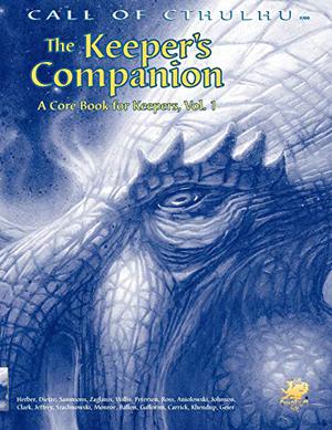 The Keeper's Companion Vol. 1 by Keith Herber, Brian M. Sammons, William Dietze, Chaosium Inc.