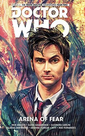 Doctor Who: The Tenth Doctor Vol. 5: Arena of Fear  (Doctor Who: The Tenth Doctor (Doctor Who: The Tenth Doctor #5)