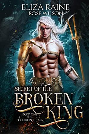 Secret of the Broken King (The Poseidon Trials #1)