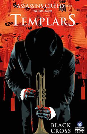 Assassin's Creed: Templars, Vol. 1: Black Cross (Assassin's Creed: Templars #1-5)