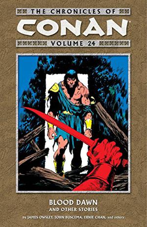 The Chronicles of Conan, Volume 24: Blood Dawn and Other Stories (Conan the Barbarian 1970-1993 #182–189, Annual )