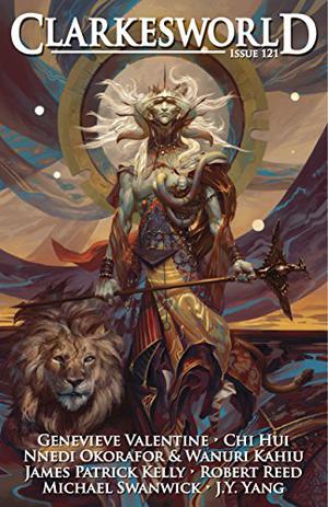 Clarkesworld Magazine, Issue 121  (Clarkesworld Magazine, #121) by Neil Clarke, Robert Reed, James Patrick Kelly, Chi Hui, Genevieve Valentine, Nnedi Okorafor, Wanuri Kahiu, J.Y. Yang, Michael Swanwick, Mark Cole, Chris Urie, Fran Wilde, Kate Baker