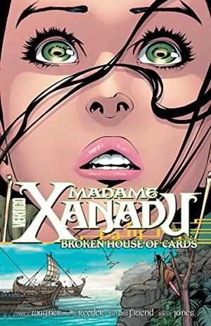 Madame Xanadu, Volume 3: Broken House of Cards (Madame Xanadu #3)