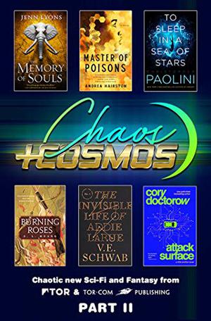 Chaos and Cosmos Sampler, Part II by Jenn Lyons, Andrea Hairston, Christopher Paolini, S.L. Huang, Cory Doctorow, V.E. Schwab