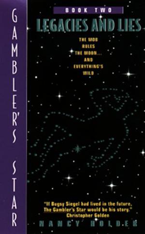 Legacies and Lies by Nancy Holder