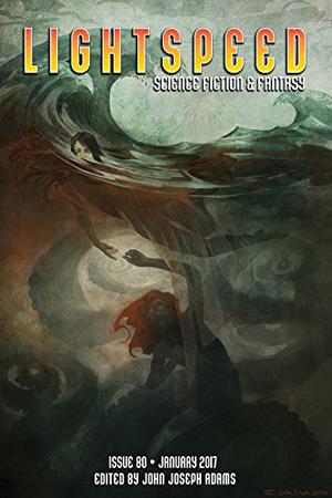 Lightspeed Magazine, January 2017 (Lightspeed Magazine, #80)