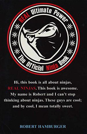 Real Ultimate Power: The Official Ninja Book by Robert Hamburger