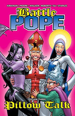 Battle Pope, Volume 3: Pillow Talk by Robert Kirkman, Tony Moore, Cory Walker
