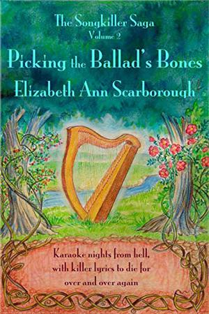 Picking the Ballad's Bones by Elizabeth Ann Scarborough