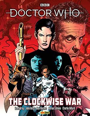 Doctor Who: The Clockwise War (Doctor Who Magazine Graphic Novels #28)