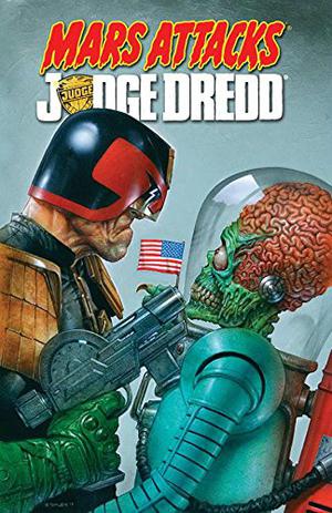 Mars Attacks Judge Dredd (Judge Dredd IDW Collected Editions #7.5)
