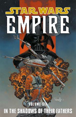 Star Wars: Empire, Volume 6: In the Shadows of Their Fathers (Star Wars: Empire Trade Paperbacks #6)