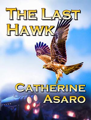 The Last Hawk by Catherine Asaro, Ron Walotsky