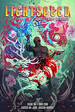 Lightspeed Magazine, May 2018 (Lightspeed Magazine, #96)
