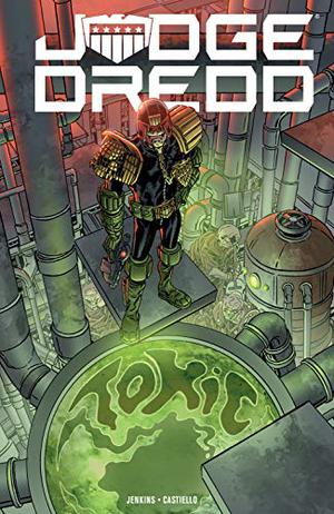 Judge Dredd: Toxic! (Judge Dredd IDW Collected Editions #15)