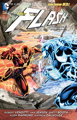 The Flash, Vol. 6: Out of Time (The Flash 2011 Single Issues #30-35, Annual )