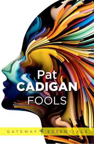 Fools by Pat Cadigan