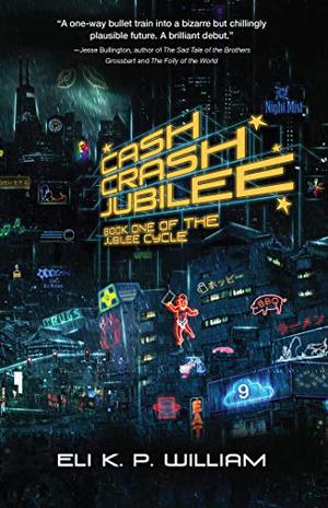 Cash Crash Jubilee by Eli K.P. William