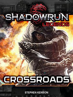 Shadowrun 36: Crossroads by Stephen Kenson