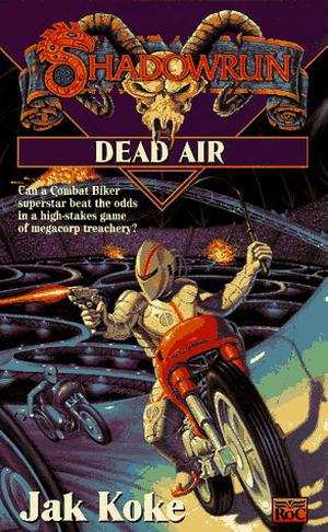Shadowrun 22: Dead Air (Shadowrun FASA #22)