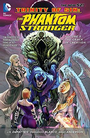 Trinity of Sin: The Phantom Stranger, Vol. 3: The Crack in Creation (Trinity of Sin: The Phantom Stranger Single Issues #12-22)
