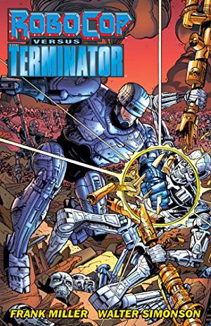 RoboCop versus Terminator by Frank Miller, Walter Simonson