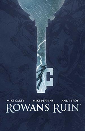 Rowans Ruin by Mike Carey, Andy Troy