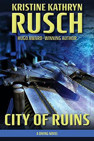 City of Ruins by Kristine Kathryn Rusch