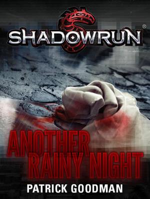 Another Rainy Night (Shadowrun - CGL Novels #1.2)