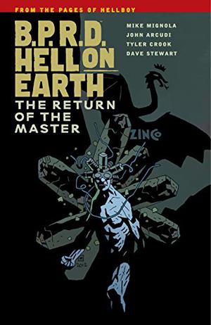 B.P.R.D. Hell on Earth, Vol. 6: The Return of the Master (B.P.R.D. Hell on Earth #6)