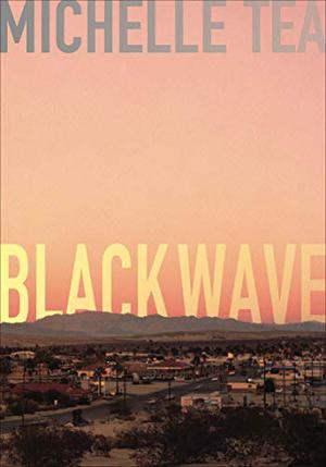 Black Wave by Michelle Tea