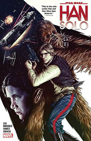 Star Wars: Han Solo by Marjorie M. Liu, Dexter Vines, Sonia Oback, Joe Caramagna, Matt Milla