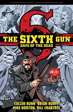 The Sixth Gun: Days of the Dead (The Sixth Gun #7.1)