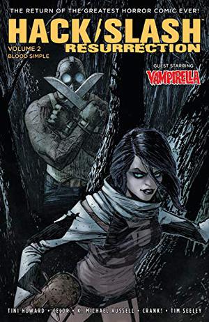 Hack/Slash: Resurrection Volume 2: Blood Simple (Hack/Slash #16)