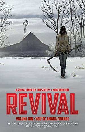 Revival, Vol. 1: You're Among Friends by Tim Seeley