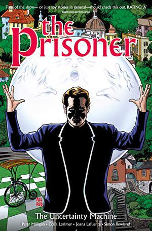 The Prisoner Vol. 1: The Uncertainty Machine by Peter Milligan, Colin Lorimer, Mike Allred