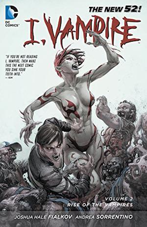 I, Vampire, Vol. 2: Rise of the Vampires (I, Vampire #7-12)