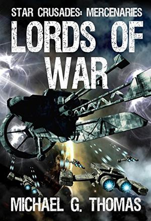 Lords of War (Star Crusades Mercenaries #1)