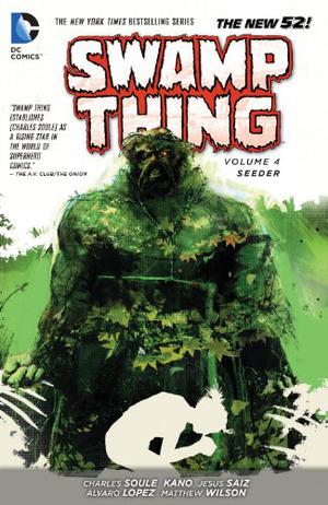 Swamp Thing, Volume 4: Seeder (Swamp Thing 2011 Single Issues #19-23, 23.1)