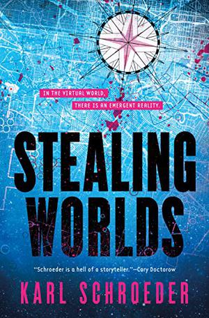Stealing Worlds by Karl Schroeder