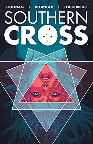 Southern Cross, Vol. 1 by Becky Cloonan, Andy Belanger, Lee Loughridge, Serge LaPointe