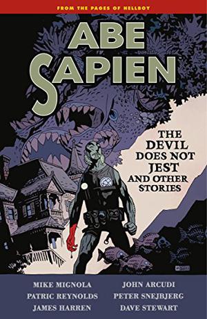 Abe Sapien, Vol. 2: The Devil Does Not Jest and Other Stories by Mike Mignola, John Arcudi