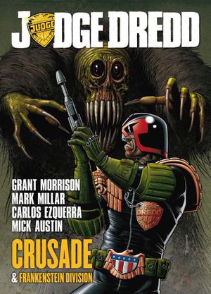 Judge Dredd: Crusade: And Frankenstein Division by Grant Morrison, Mark Millar, Mick Austin