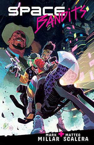 Space Bandits by Mark Millar, Matteo Scalera