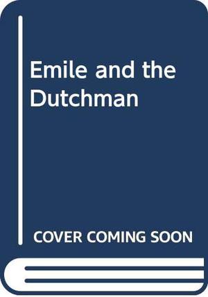 Emile and the Dutchman by Joel Rosenberg