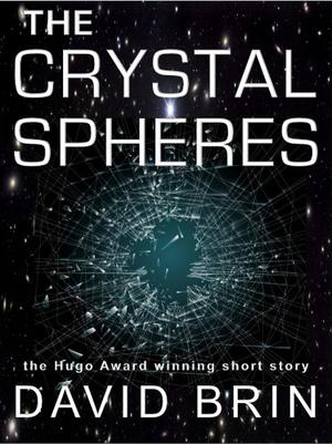 The Crystal Spheres by David Brin