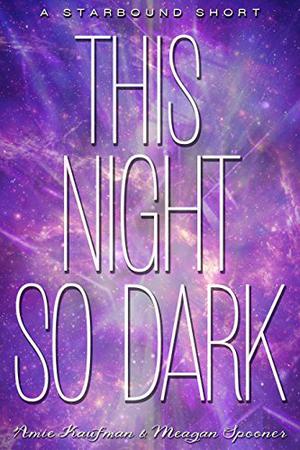 This Night So Dark (Starbound #1.5)